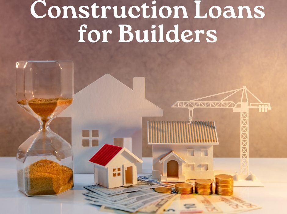 Construction Loans for Builders